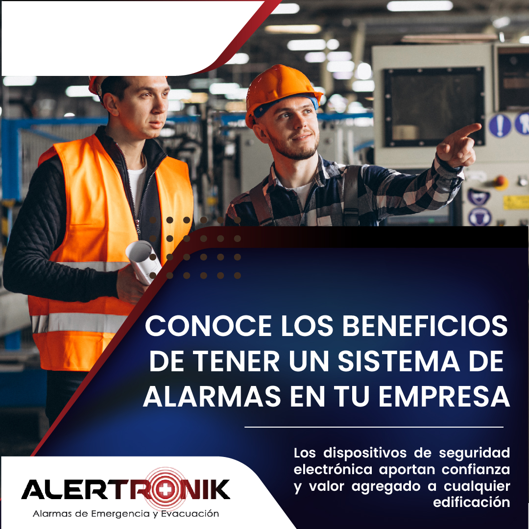 CONOCE LOS BENEFICIOS DE TENER UN SISTEMA DE ALARMAS EN TU EMPRESA