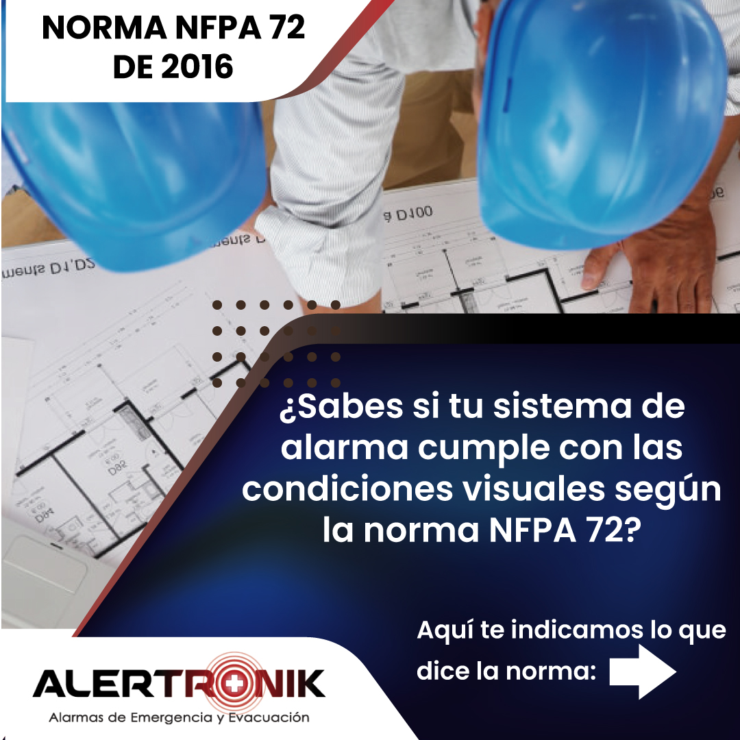 sabes si tu sistema de alarma cumple con las condiciones visuales según la norma nfpa 72?